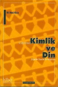 Kimlik ve Din; Ergenler Üzerine Bir Araştırma - 1