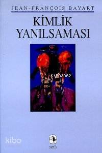 Kimlik Yanılsaması - 1