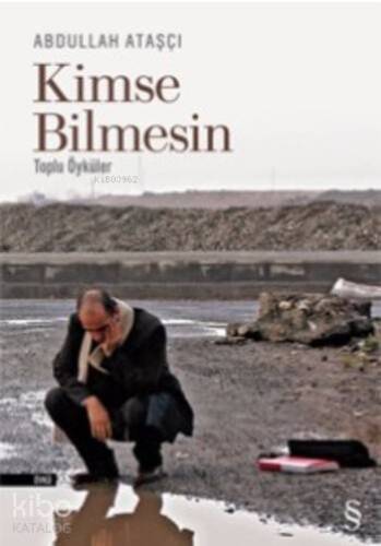 Kimse Bilmesin; Toplu Öyküler - 1