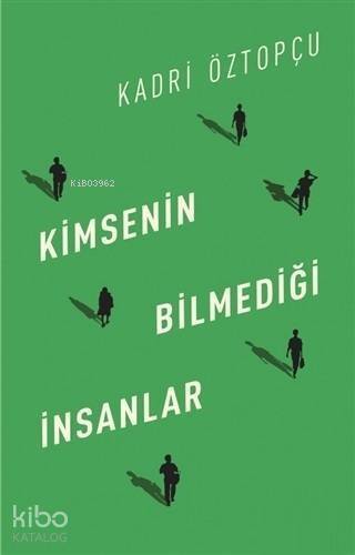 Kimsenin Bilmediği İnsanlar - 1