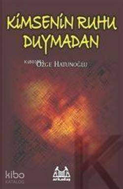 Kimsenin Ruhu Duymadan - 1