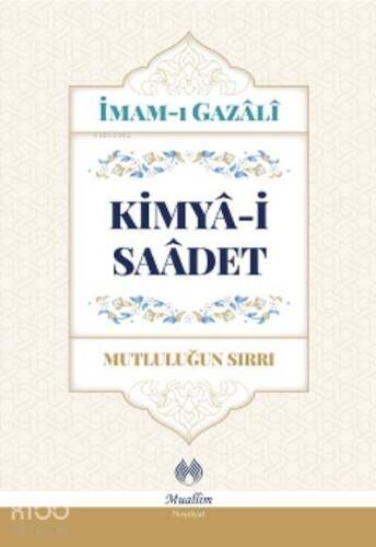 Kimya-i Saadet - Mutluluğun Sırrı - 1