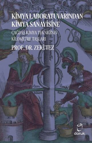 Kimya Laboratuvarından Kimya Sanayisine;Çağdaş Kimya Tekniğinin Kilometre Taşları - 1