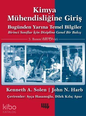 Kimya Mühendisliğine Giriş; Bugünden Yarına Temel Bilgiler - 1