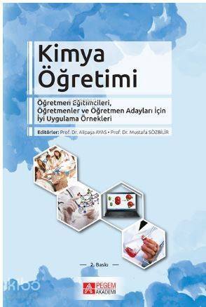 Kimya Öğretimi; Öğretmen Eğitimcileri Öğretmenler ve Öğretmen Adayları İçin İyi Uygulama Örnekleri - 1