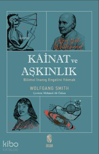 Kâinat ve Aşkınlık; Bilimci İnanış Engelini Yıkmak - 1