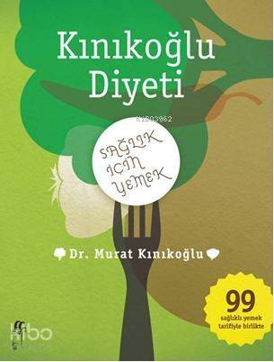 Kınıkoğlu Diyeti; Sağlık İçin Yemek - 1