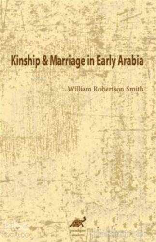 Kinship and Marriage in Early Arabia - 1