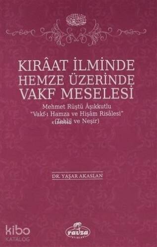 Kıraat İlminde Hemze Üzerinde Vakf Meselesi; Mehmet Rüştü Vakf-ı Hamza ve Hişam Risalesi - 1