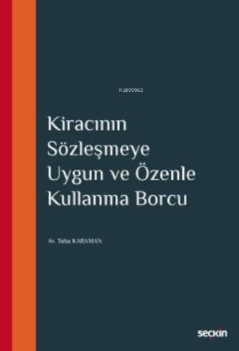 Kiracının Sözleşmeye Uygun ve Özenle Kullanma Borcu - 1