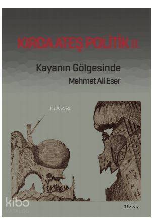 Kırda Ateş Politik 2; Kayanın Gölgesinde - 1