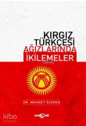 Kırgız Türkçesi Ağızlarında İkilemeler - 1