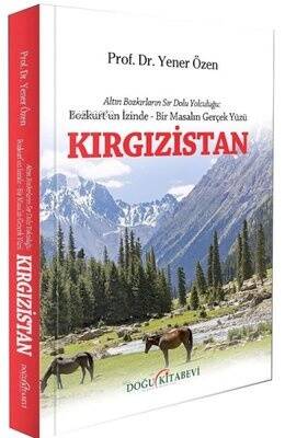 Kırgızistan - Altın Bozkırların Sır Dolu Yolculuğu: Bozkurt'un İzinde - Bir Masalın Gerçek Yüzü - 1