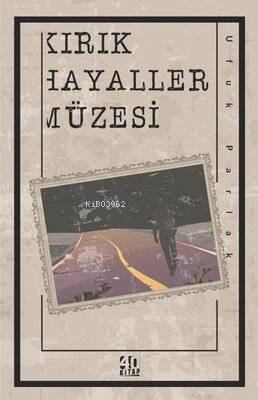 Kırık Hayaller Müzesi - 1