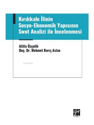 Kırıkkale İlinin Sosyo-Ekonomik Yapısının ;Swot Analizi ile İncelenmesi - 1