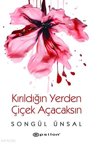 Kırıldığın Yerden Çicek Açacaksın - 1