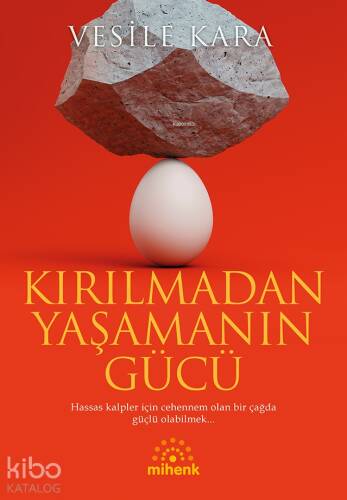 Kırılmadan Yaşamanın Gücü - 1