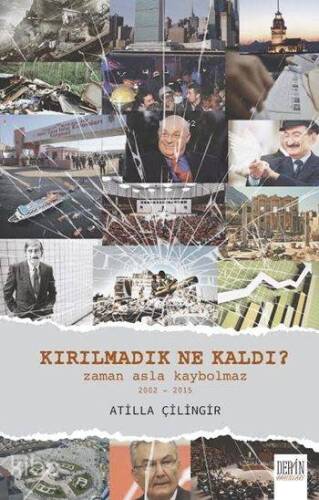 Kırılmadık Ne Kaldı?; Zaman Asla Kaybolmaz 2002-2015 - 1