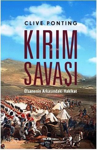 Kırım Savaşı; Efsanenin Arkasındaki Hakikat - 1