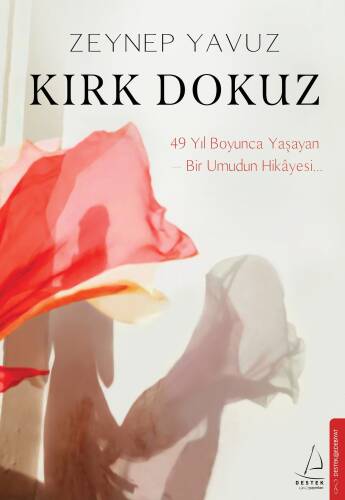 Kırk Dokuz;49 Yıl Boyunca Yaşayan Bir Umudun Hikayesi - 1