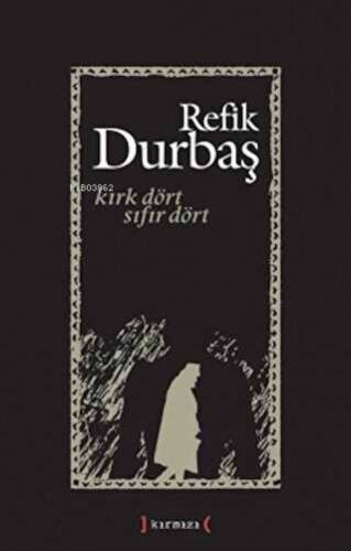 Kırk Dört Sıfır Dört, Refik Durbaş - 1