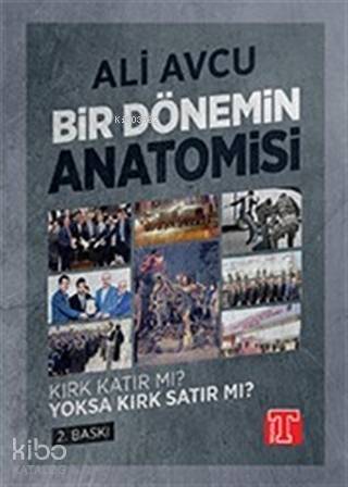 Kırk Katır mı? Yoksa Kırk Satır mı?; Bir Dönemin Anatomisi - 1