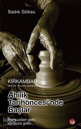 Kırkambar| Ahilik tarih Öncesinde Başlar - 1