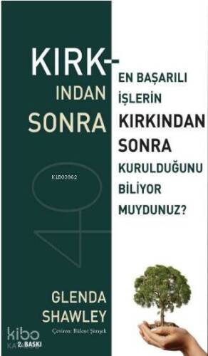 Kırkından Sonra; En Başarılı İşlerin Kırkından Sonra Kurulduğunu Biliyor muydunuz? - 1