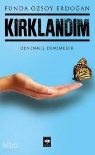 Kırklandım; Denenmiş Denemeler - 1