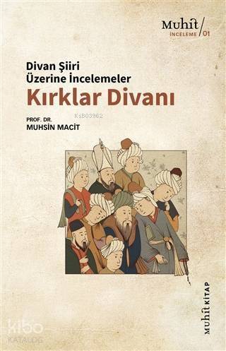 Kırklar Divanı; Divan Şiiri Üzerine İncelemeler - 1