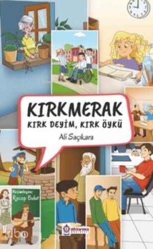 Kırkmerak Kırk Deyim, Kırk Öykü - 1