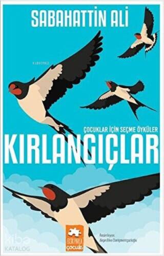 Kırlangıçlar Çocuklar İçin Seçme Öyküler - 1