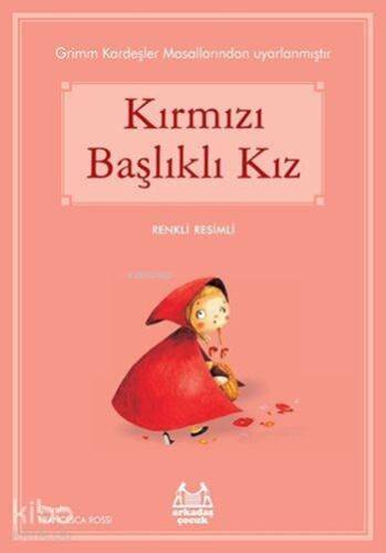 Kırmızı Başlıklı Kız; Gökkuşağı Renkli Resimli Seri - 1