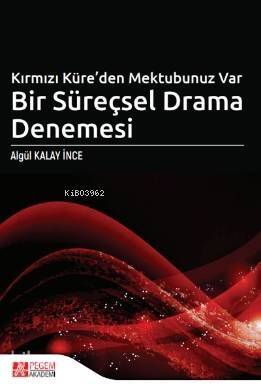 Kırmızı Küre'den Mektubunuz Var Bir Süreçsel Drama Denemesi - 1