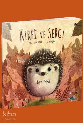 Kirpi ve Sergi; 3 Yaş ve Üzeri - 1