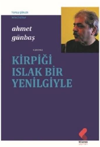 Kirpiği Islak Bir Yenilgiyle - Toplu Şiirler İkinci Kitap - 1