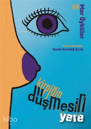 Kirpiğin Düşmesin Yere; Mor Öyküler - 1