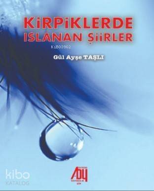 Kirpiklerde Islanan Şiirler - 1