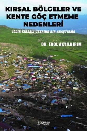 Kırsal Bölgeler ve Kente Göç Etmeme Nedenleri - Iğdır Kırsalı Üzerine Bir Araştırma - 1