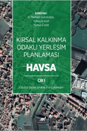 Kırsal Kalkınma Odaklı Yerleşim Planlaması: Havsa Cilt 1 - 1