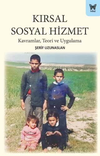 Kırsal Sosyal Hizmet;Kavramlar, Teori ve Uygulama - 1