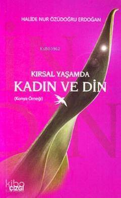 Kırsal Yaşamda Kadın ve Din (Konya Örneği) - 1