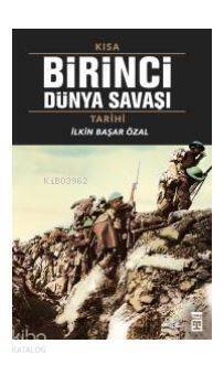 Kısa Birinci Dünya Savaşı Tarihi - 1