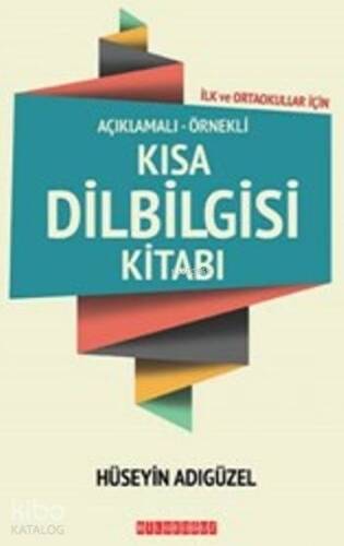 Kısa Dilbilgisi Kitabı; Açıklamalı - Örnekli - 1