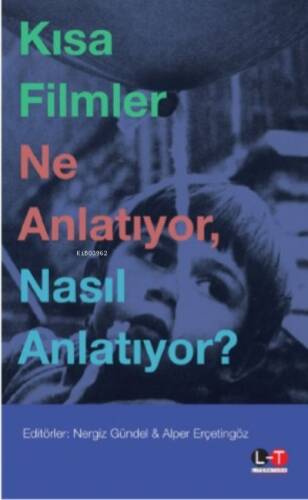 Kısa Filmler Ne Anlatıyor, Nasıl Anlatıyor? - 1