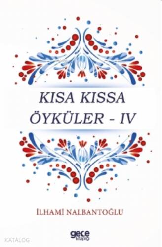 Kısa Kıssa Öyküler - IV - 1