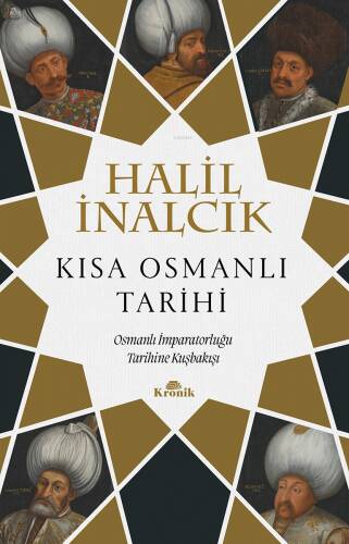 Kısa Osmanlı Tarihi ;Osmanlı İmparatorluğu Tarihine Kuşbakışı - 1