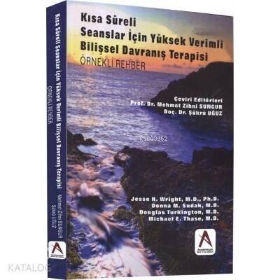 Kısa Süreli Seanslar İçin Yüksek Verimli Bilişsel Davranış Terapisi (Örnekli Rehber) - 1