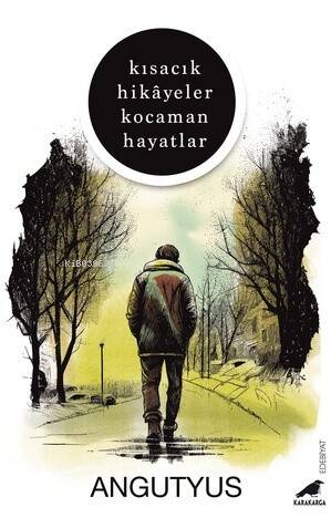 Kısacık Hikâyeler Kocaman Hayatlar - 1