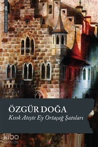 Kısık Ateşte Ey Ortaçağ Şatoları - 1